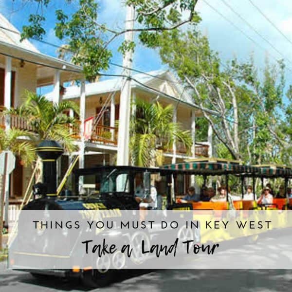 12 and more things you must do when visiting Key West FL | Land Tours | Conch Train