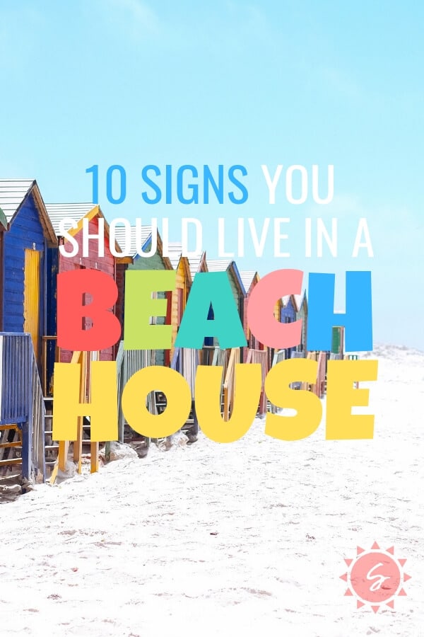 10 Signs You Should Live In A Beach House