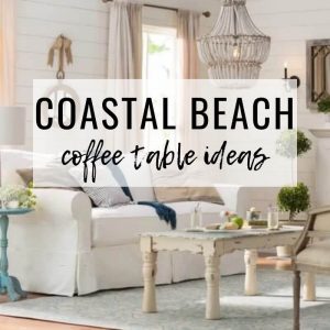 Coastal Beach coffee table ideas