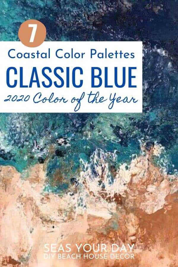 7 Coastal Color Palettes Classic Blue Pantone's Color of the Year 2020