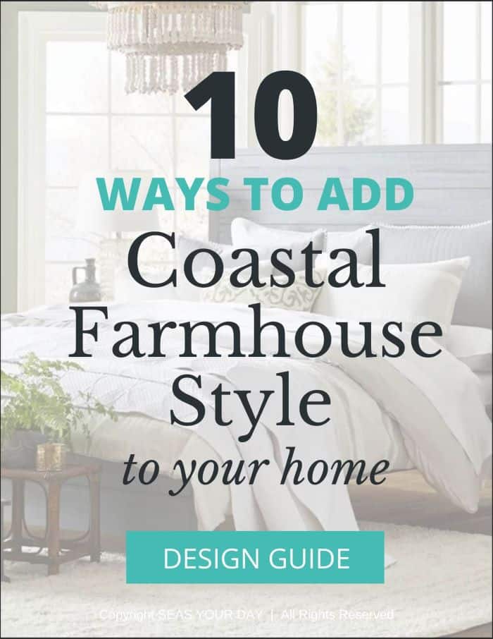 10 Ways to Add Coastal Farmhouse Style to your home